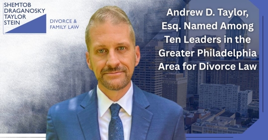 Andrew D. Taylor, Esq. Named Among Ten Leaders in the Greater Philadelphia Area for Divorce Law
